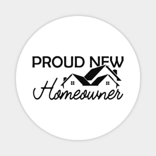 Homeowner - Proud new homeowner Magnet